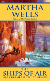The Ships of Air - Martha Wells