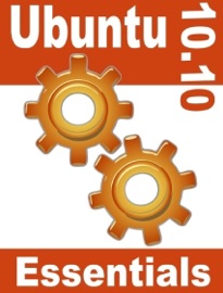 Ubuntu 10.10 Essentials - Neil Smyth