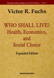 Who Shall Live? - Victor R Fuchs