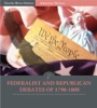 Book Federalist and Republican Debates of 1790-1800