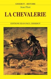 La Chevalerie - Jean Flori