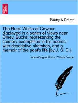 Read: The Rural Walks of Cowper; Book displayed in a series of views near Olney, Bucks: representing the scenery exemplified in his poems; with descriptive sketches, and a memoir of the poet's life [by J. S. S.]