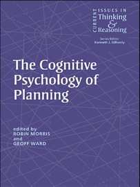 The Cognitive Psychology of Planning - Robin Morris & Geoff Ward