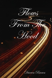 Flows from the Hood by Darren Brown