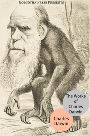 The Works of Charles Darwin - Charles Darwin