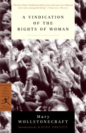 A Vindication of the Rights of Woman - Mary Wollstonecraft & Katha Pollitt