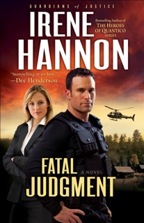 Fatal Judgment (Guardians of Justice Book #1) by Irene Hannon