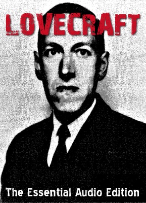 Lovecraft: The Essential Audio Edition
