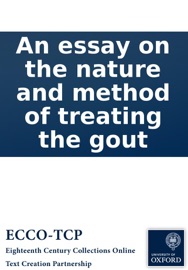 An essay on the nature and method of treating the gout - Anonymous