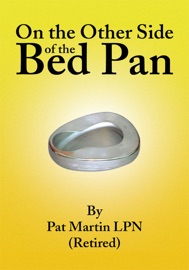 On the Other Side of the Bed Pan - Pat Martin