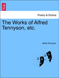The Works of Alfred Tennyson, etc. VOL. VI - Alfred Tennyson