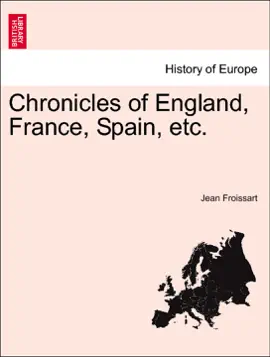Read: Chronicles of England, France, Book Spain, etc.