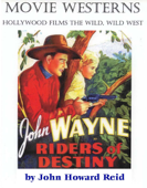 MOVIE WESTERNS Hollywood Films the Wild, Wild West - John Howard Reid