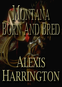 Montana Born and Bred - Alexis Harrington Cover Art