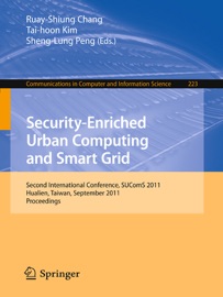 Security-Enriched Urban Computing and Smart Grid - Ruay-Shiung Chang, Tai-hoon Kim & Sheng-Lung Peng
