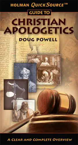 Read: Holman Book QuickSource Guide to Christian Apologetics