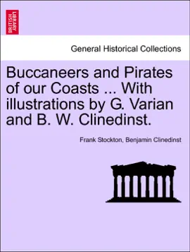 Read: Buccaneers and Pirates of our Coasts ... With illustrations by G. Varian and Book B. W. Clinedinst.