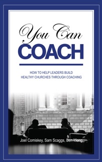 You Can Coach by Joel Comiskey, Ben Wong & Sam Scaggs