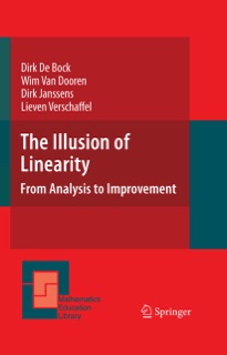 The Illusion of Linearity by Dirk De Bock, Wim Van Dooren, Dirk Janssens & Lieven Verschaffel