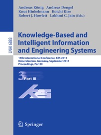 Knowledge-Based and Intelligent Information and Engineering Systems, Part III - Andreas König, Andreas Dengel, Knut Hinkelmann, Koichi Kise, Robert J. Howlett & Lakhmi C. Jain