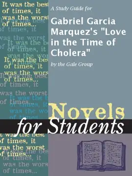 A Study Guide for Gabriel Garcia Marquez's "Love in the Time of Cholera"