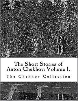 Read: The Short Stories of Book Anton Chekhov: Volume I