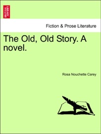 The Old, Old Story. A novel. A New Edition