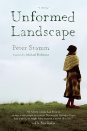 Unformed Landscape - Peter Stamm & Michael Hofmann