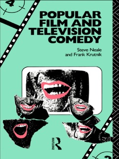Popular Film and Television Comedy by Frank Krutnik & Steve Neale