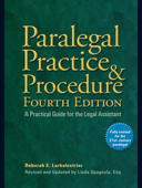 Paralegal Practice & Procedure Fourth Edition - Deborah E. Larbalestrier & Linda Spagnola, Esq.