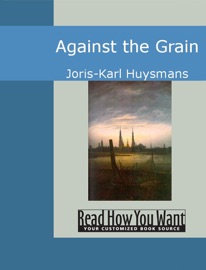 Against the Grain - Joris-Karl Huysmans
