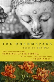 The Dhammapada - Buddha & Glenn Wallis