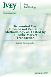 The Discounted Cash Flow-based Valuation Methodology as Tested by a Public Market Transaction