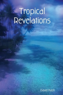 Tropical Revelations by David Nash