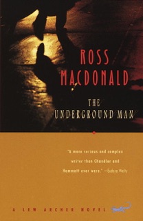 The Underground Man by Ross MacDonald