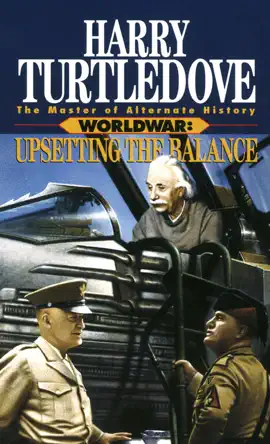 Read: Upsetting the Balance (Worldwar, Book Book Three)