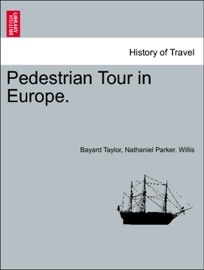 Pedestrian Tour in Europe. - Bayard Taylor & Nathaniel Parker Willis