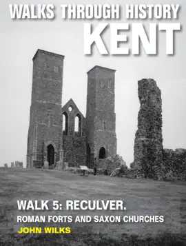 Read: Walks Through History: Kent. Book Walk 5: Reculver