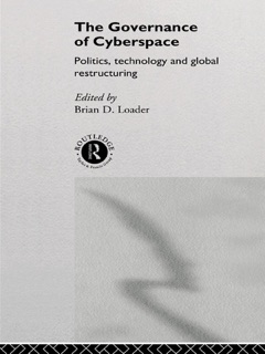 The Governance of Cyberspace by Brian D. Loader