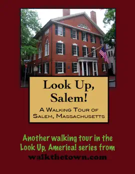 A Walking Tour of A Salem, Massachusetts