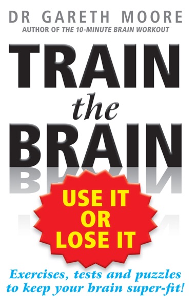 Cover: Train the Brain Use It or Lose It