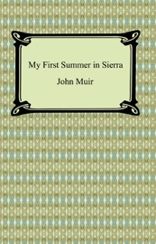 My First Summer in Sierra - John Muir