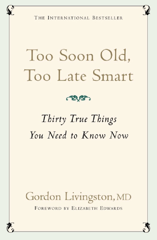 Too Soon Old, Too Late Smart