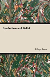 Symbolism and Belief - Edwyn Bevan