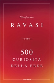 500 curiosità della fede - Gianfranco Ravasi