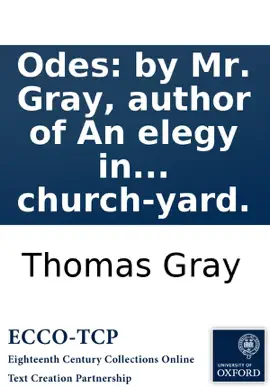 Read: Odes: by Mr. Gray, author of An elegy in Book a country church-yard.