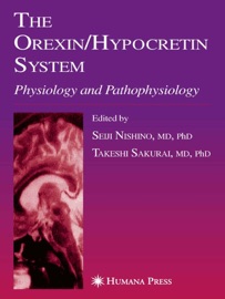 The Orexin/Hypocretin System - Seiji Nishino & Takeshi Sakurai