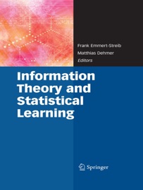 Information Theory and Statistical Learning - Frank Emmert-Streib & Matthias Dehmer