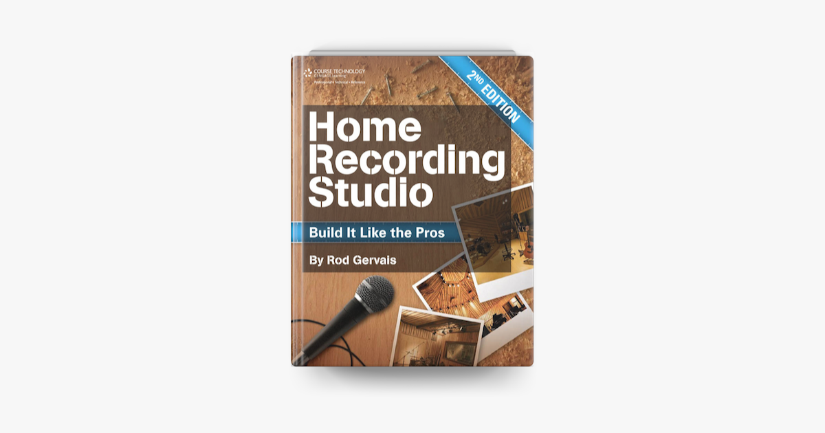 ‎Home Recording Studio Build It Like the Pros Second Edition by Rod