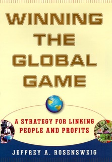 Winning the Global Game by Jeffrey Rosensweig